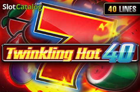 Twinkling Hot 40 Slot Grátis